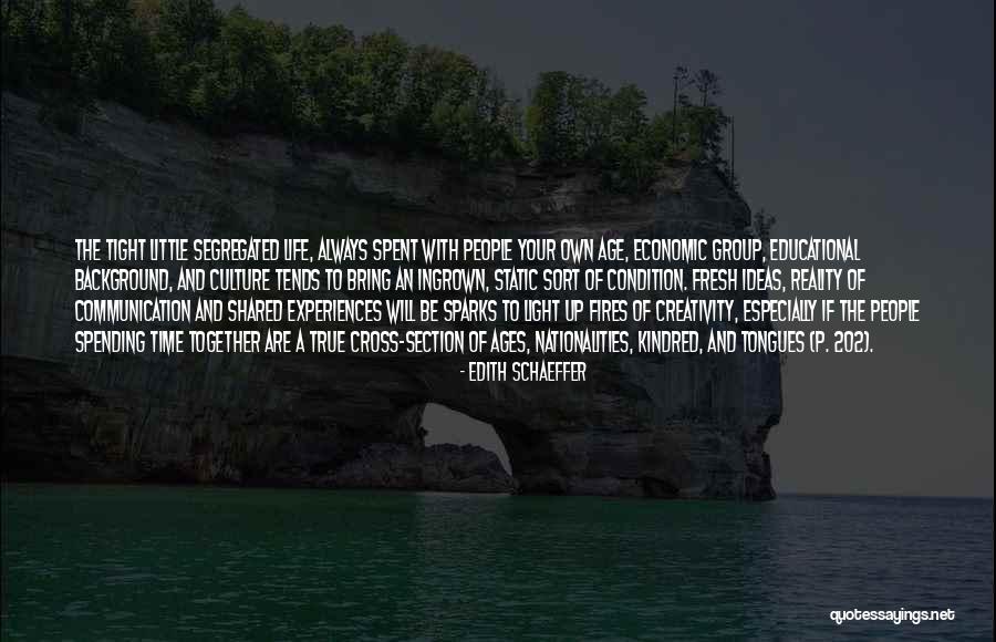 Spending Our Life Together Quotes By Edith Schaeffer