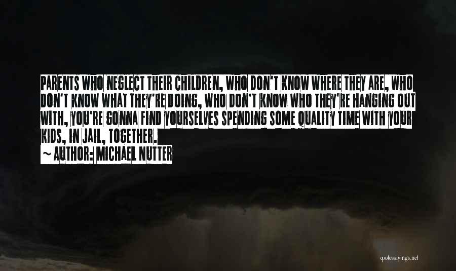 Spending Quality Time Quotes By Michael Nutter