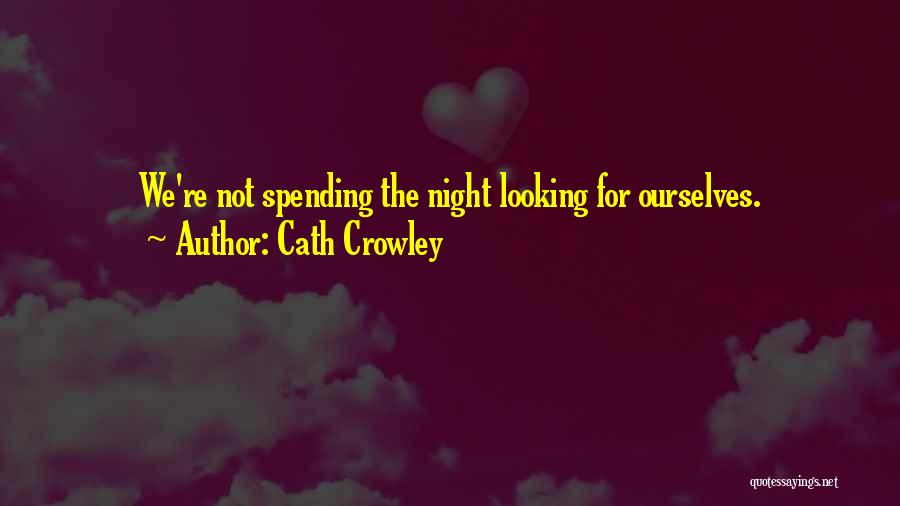 Spending The Night With You Quotes By Cath Crowley