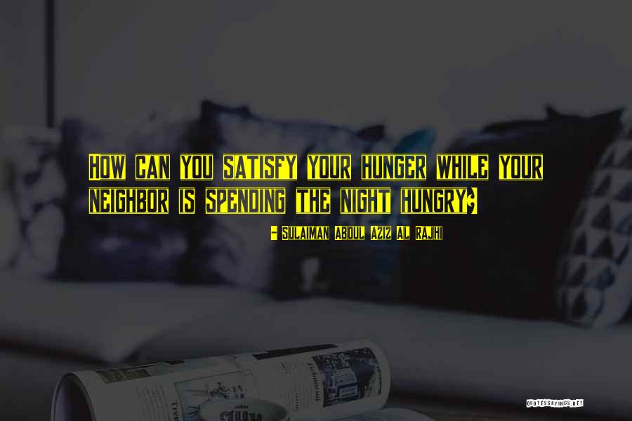 Spending The Night With You Quotes By Sulaiman Abdul Aziz Al Rajhi