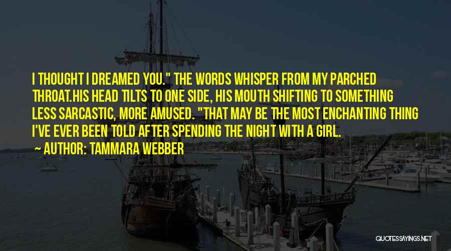 Spending The Night With You Quotes By Tammara Webber