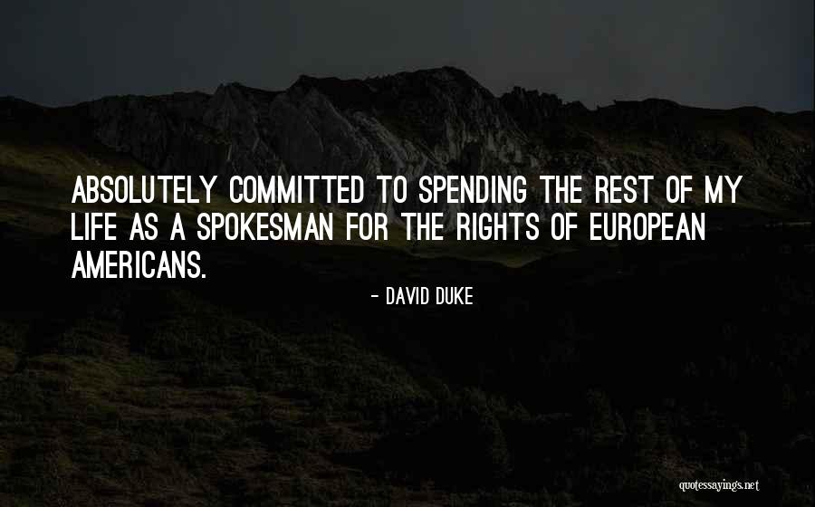 Spending The Rest Of Your Life With Someone Quotes By David Duke