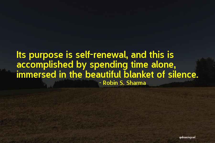 Spending Time Alone Quotes By Robin S. Sharma Spending Time Alone Quotes By Robin S. Sharma