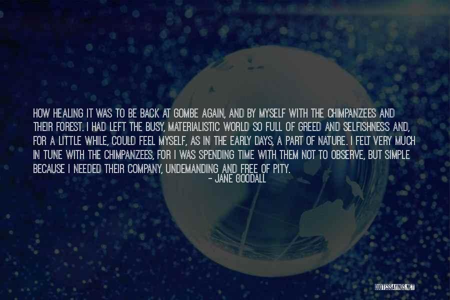 Spending Time In Nature Quotes By Jane Goodall Spending Time In Nature Quotes By Jane Goodall