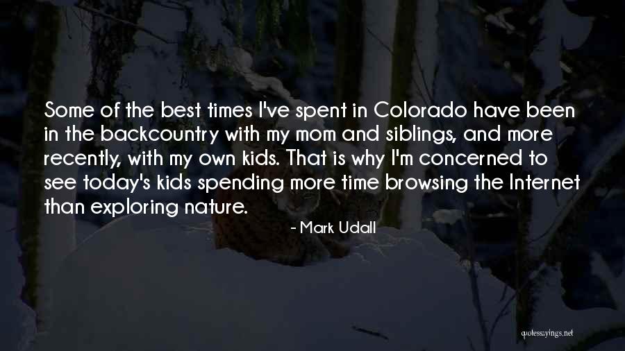 Spending Time In Nature Quotes By Mark Udall Spending Time In Nature Quotes By Mark Udall