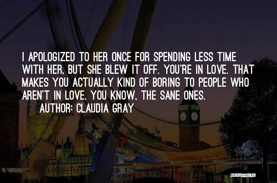 Spending Time Love Quotes By Claudia Gray