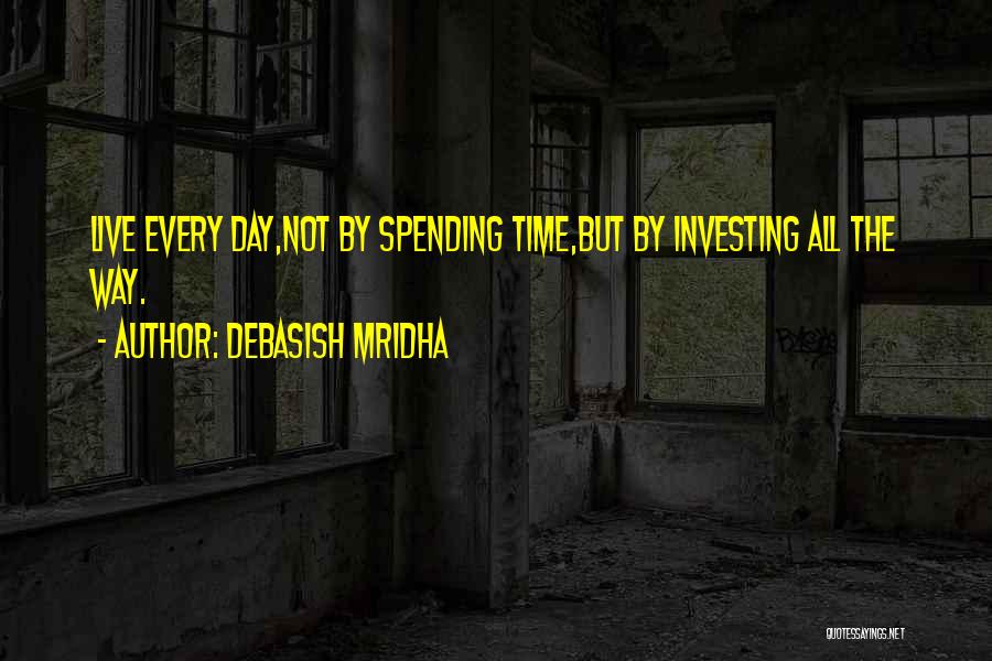 Spending Time Love Quotes By Debasish Mridha