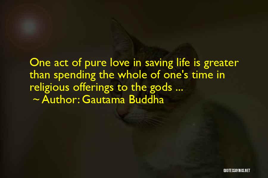 Spending Time Love Quotes By Gautama Buddha