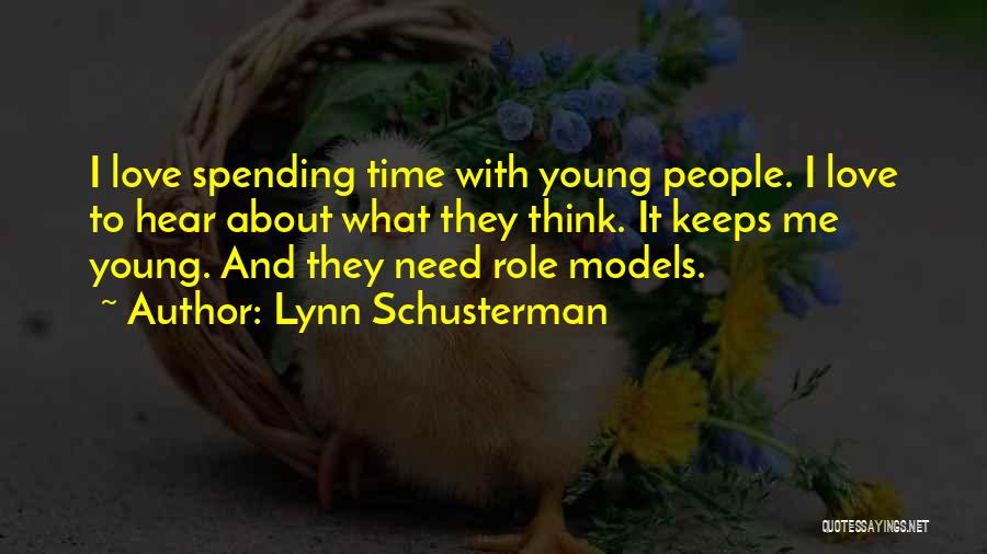 Spending Time Love Quotes By Lynn Schusterman