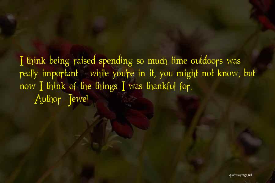 Spending Time Outdoors Quotes By Jewel