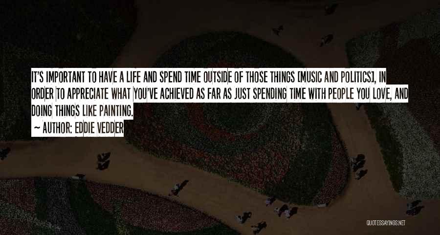 Spending Time Outside Quotes By Eddie Vedder
