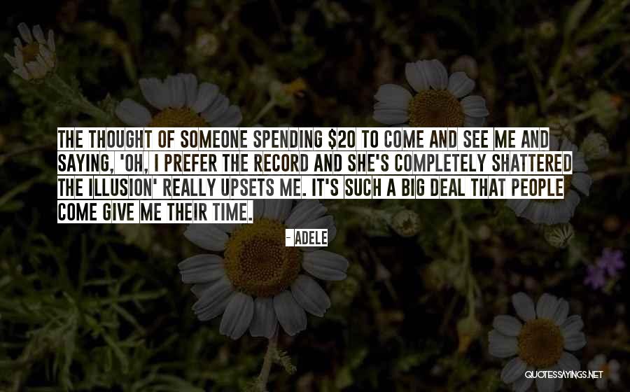 Spending Time Well Quotes By Adele