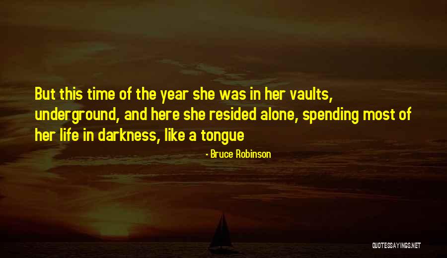 Spending Time Well Quotes By Bruce Robinson