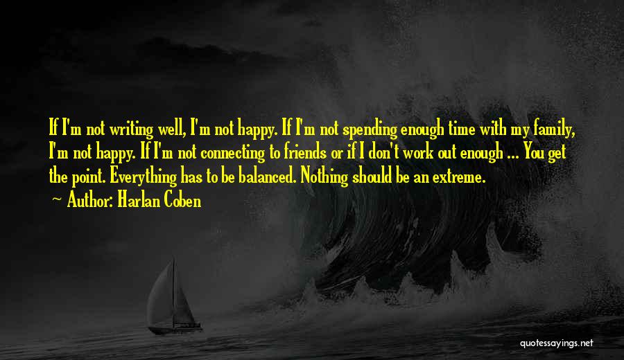 Spending Time Well Quotes By Harlan Coben