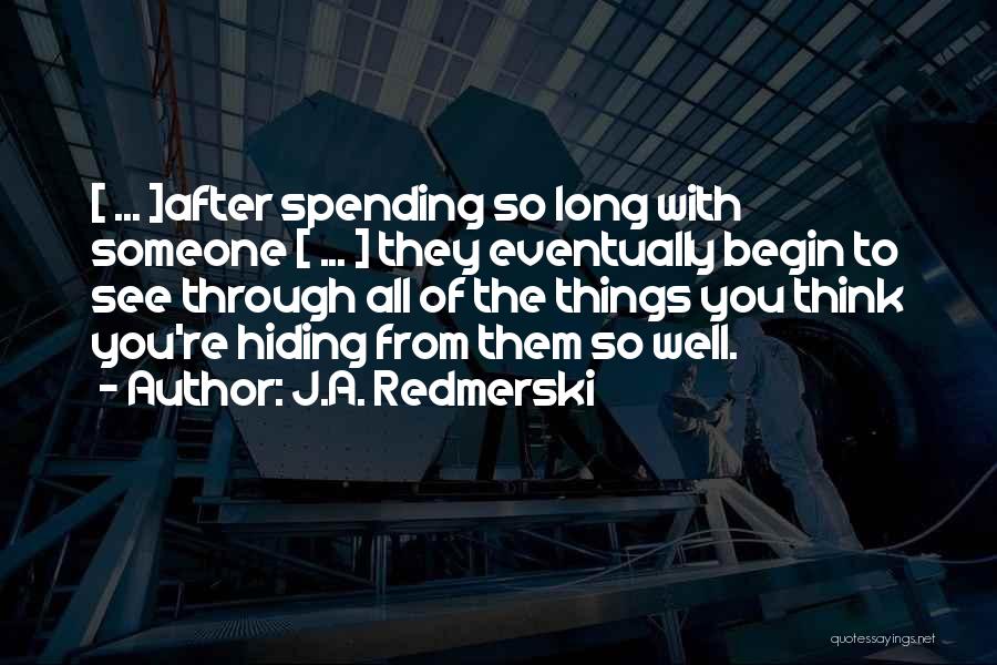 Spending Time Well Quotes By J.A. Redmerski