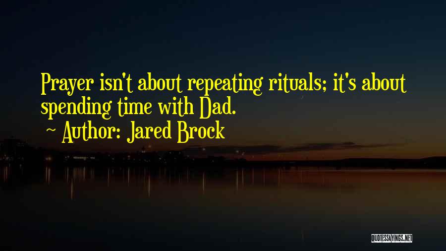 Spending Time Well Quotes By Jared Brock