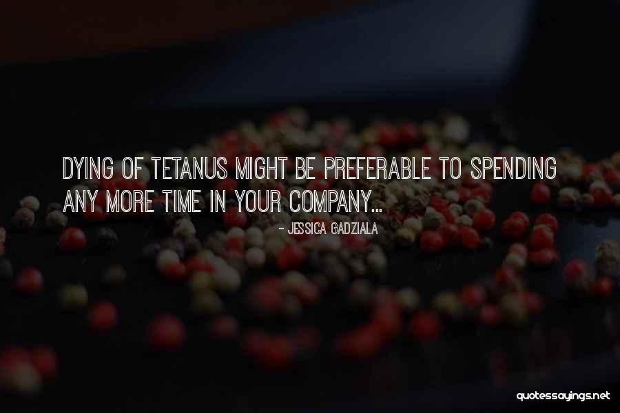 Spending Time Well Quotes By Jessica Gadziala Spending Time Well Quotes By Jessica Gadziala
