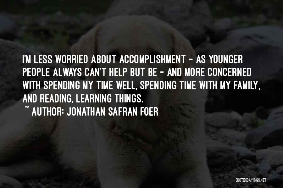 Spending Time Well Quotes By Jonathan Safran Foer