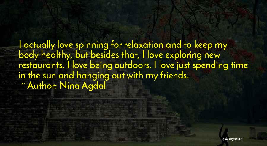 Spending Time With Best Friends Quotes By Nina Agdal