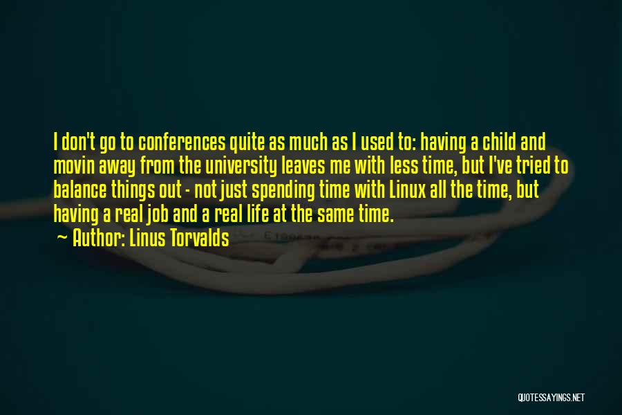 Spending Time With Child Quotes By Linus Torvalds