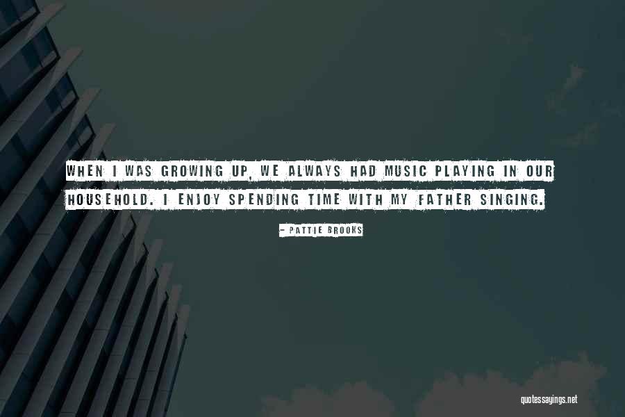 Spending Time With Each Other Quotes By Pattie Brooks