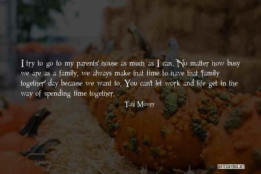 Spending Time With Each Other Quotes By Tahj Mowry