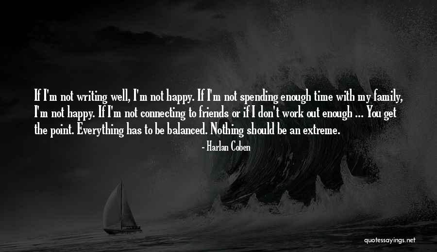 Spending Time With Family And Friends Quotes By Harlan Coben