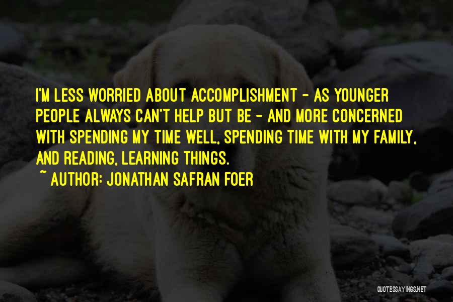 Spending Time With Family Quotes By Jonathan Safran Foer