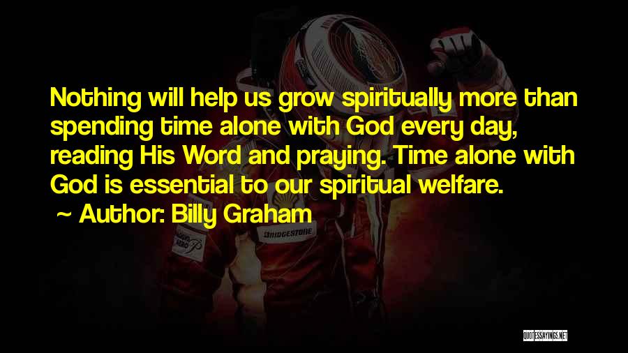 Spending Time With God Quotes By Billy Graham