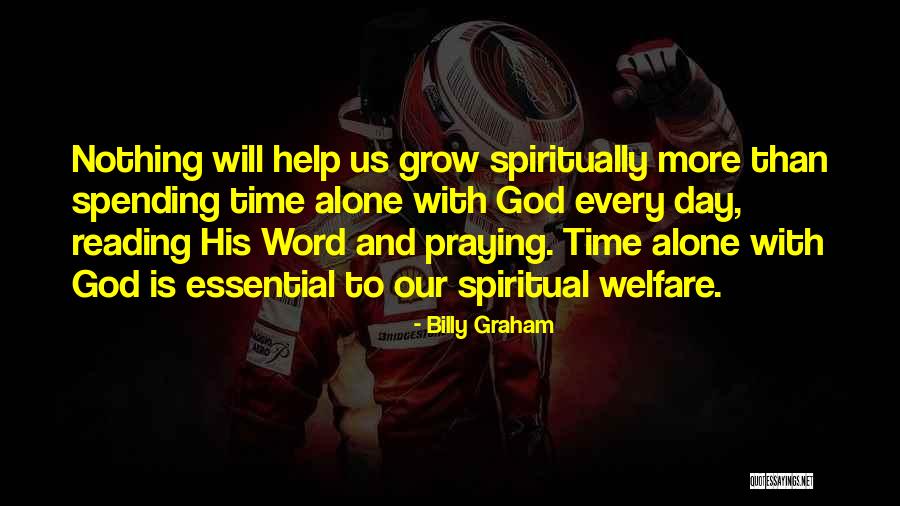 Spending Time With God Quotes By Billy Graham