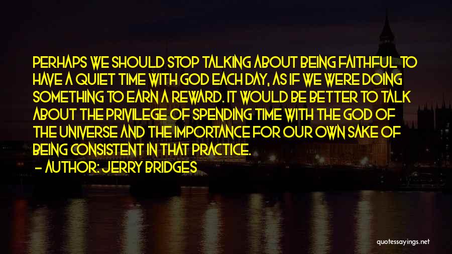 Spending Time With God Quotes By Jerry Bridges