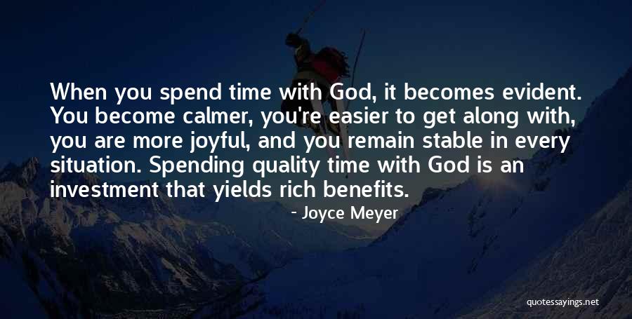 Spending Time With God Quotes By Joyce Meyer