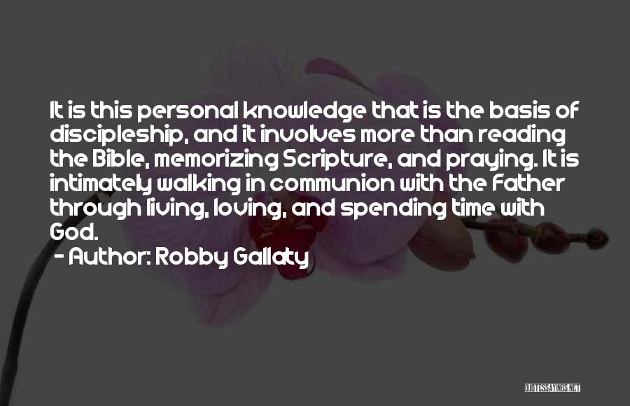 Spending Time With God Quotes By Robby Gallaty