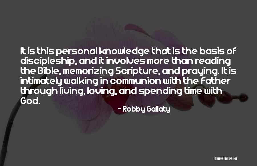 Spending Time With God Quotes By Robby Gallaty