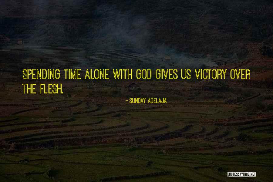 Spending Time With God Quotes By Sunday Adelaja