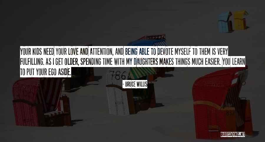 Spending Time With Kids Quotes By Bruce Willis