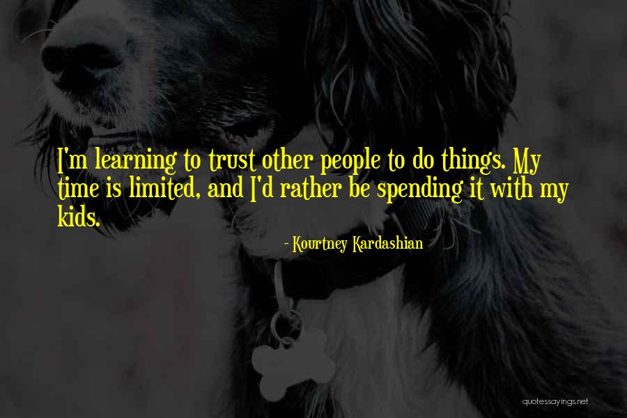 Spending Time With Kids Quotes By Kourtney Kardashian Spending Time With Kids Quotes By Kourtney Kardashian