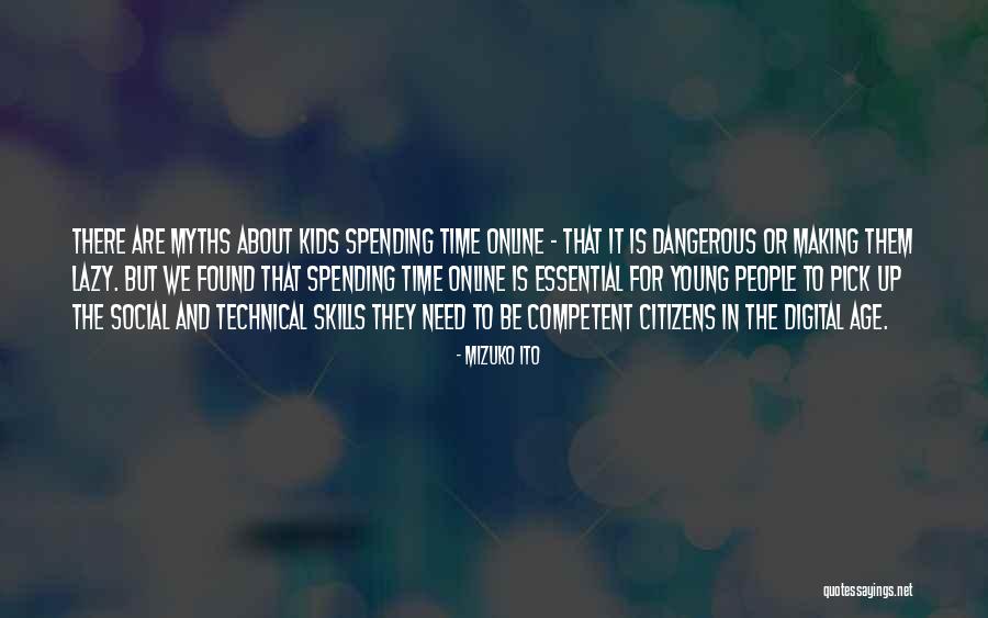Spending Time With Kids Quotes By Mizuko Ito Spending Time With Kids Quotes By Mizuko Ito