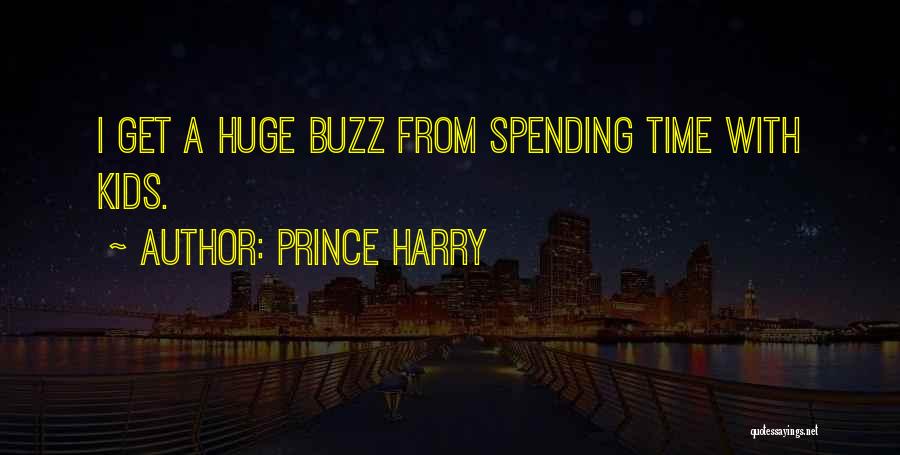 Spending Time With Kids Quotes By Prince Harry