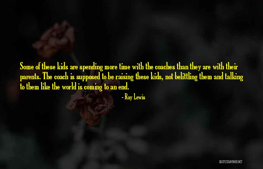 Spending Time With Kids Quotes By Ray Lewis