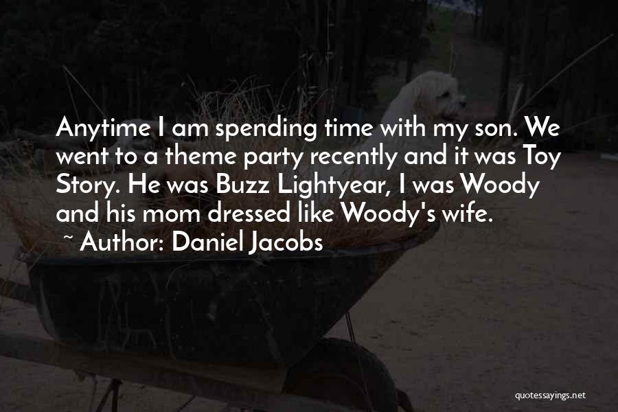 Spending Time With Mom Quotes By Daniel Jacobs