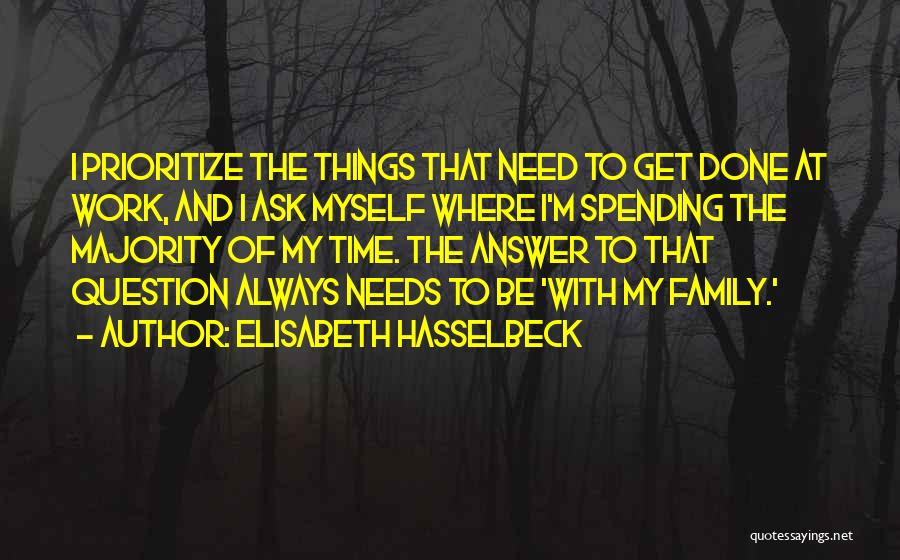Spending Time With My Family Quotes By Elisabeth Hasselbeck