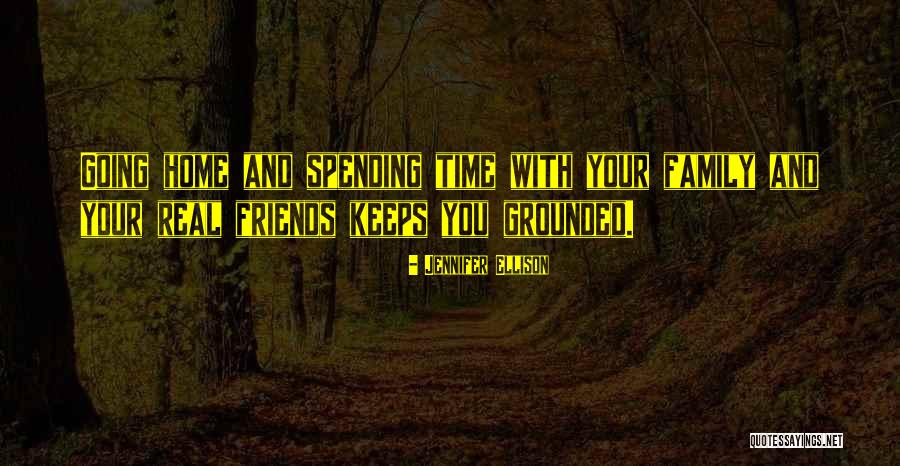 Spending Time With My Friends Quotes By Jennifer Ellison Spending Time With My Friends Quotes By Jennifer Ellison