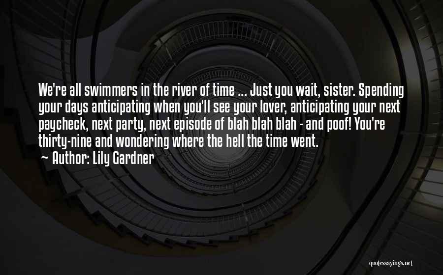 Spending Time With My Sister Quotes By Lily Gardner