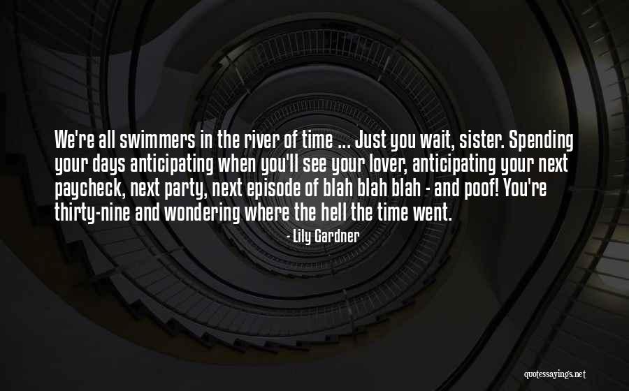 Spending Time With My Sister Quotes By Lily Gardner Spending Time With My Sister Quotes By Lily Gardner