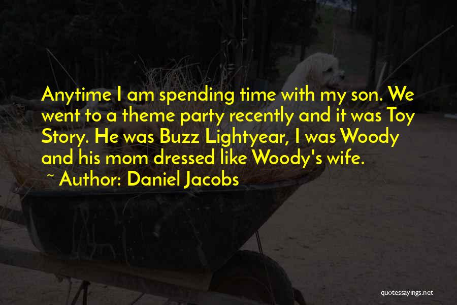 Spending Time With My Son Quotes By Daniel Jacobs