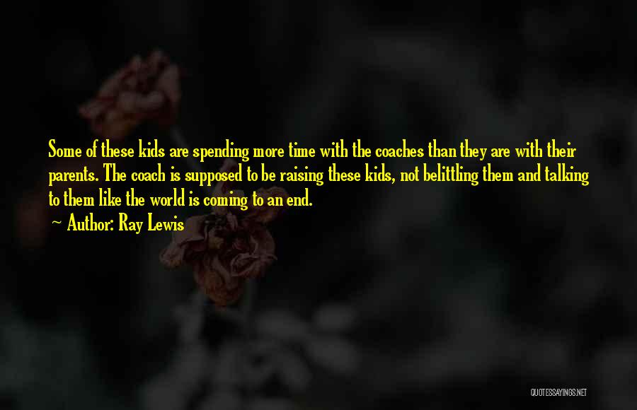 Spending Time With Parents Quotes By Ray Lewis