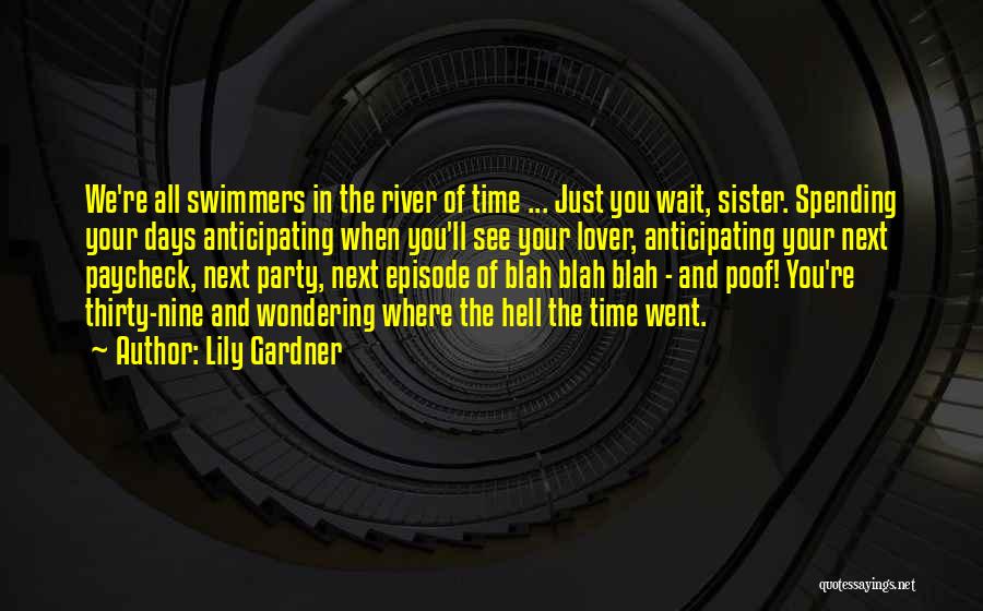 Spending Time With Sister Quotes By Lily Gardner