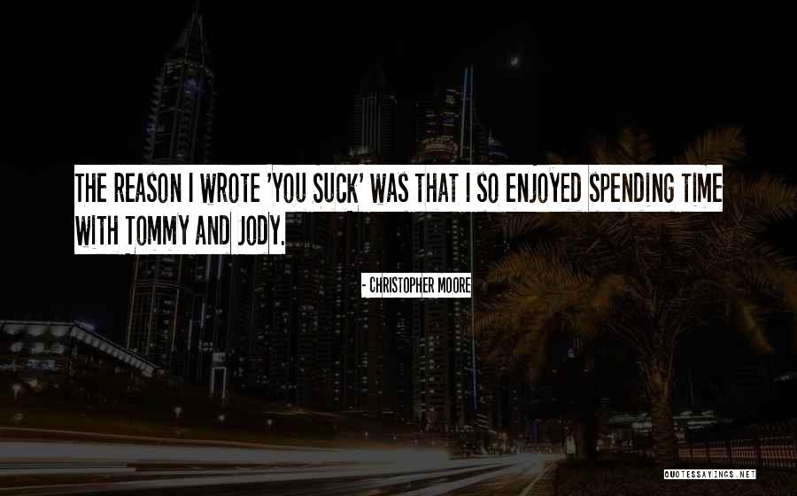 Spending Time With Someone Quotes By Christopher Moore Spending Time With Someone Quotes By Christopher Moore