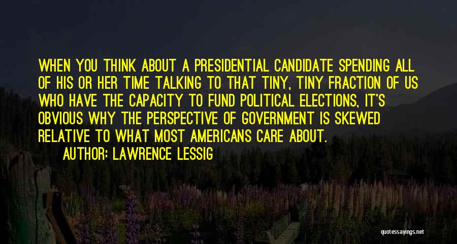 Spending Time With Someone You Care About Quotes By Lawrence Lessig